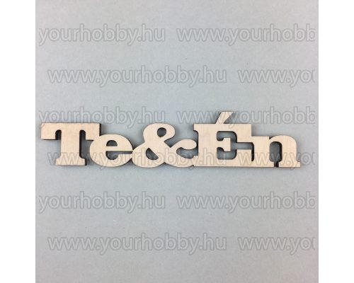 Fafigurák," Te&Én" felírat 2x10 cm